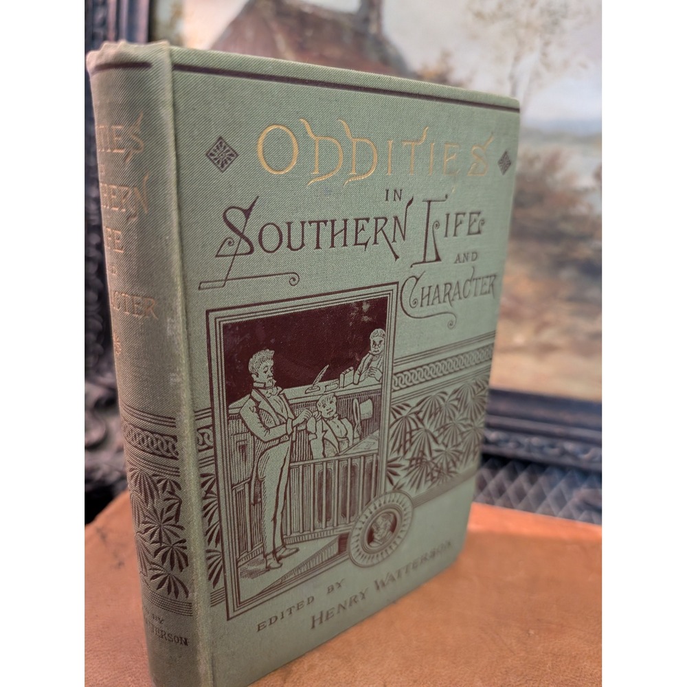 Oddities in Southern Life and Character 1883 Illustrated Antique Book